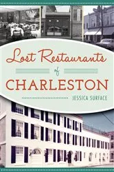Book cover of Lost Restaurants of Charleston by Jessica Surface