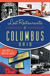 Book cover of Lost Restaurants of Columbis, Ohio by Doug Motz