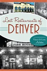 Book cover of Lost Restaurants of Denver by Robert Autobee