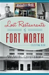 Book cover of Lost Restaurants of Forth Worth by Celestina Blok