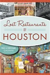 Book cover of Lost Restaurants of Houston by Paul Galvani