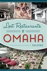 Book cover of Lost Restaurants of Omaha by Kim Reiner