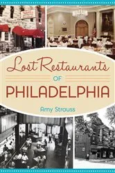 Book cover of Lost Restaurants of Philadelphia by Amy Strauss