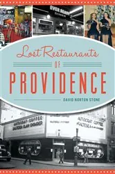 Book cover of Lost Restaurants of Providence by David Norton Stone