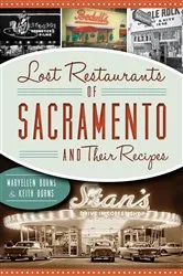 Book cover of Lost Restaurants of Sacramento and Their Recipes by Maryellen Burns