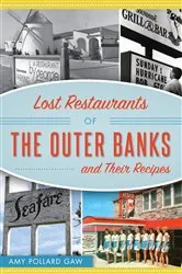 Book cover of Lost Restaurants of the Outer Banks and Their Recipes by Amy Pollard Gaw
