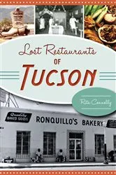 Book cover of Lost Restaurants of Tucson by Rita Connelly