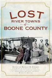 Book cover of Lost River Towns of Boone County by Bridget B. Striker