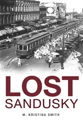Book cover of Lost Sandusky by M. Kristina Smith