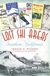 Book cover of Lost Ski Areas of Southern California by Unknown