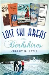 Book cover of Lost Ski Areas of the Berkshires by Jeremy K. Davis