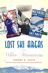 Book cover of Lost Ski Areas of the White Mountains by Jeremy K. Davis