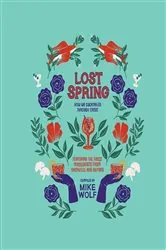 Book cover of Lost Spring by Mike Wolf