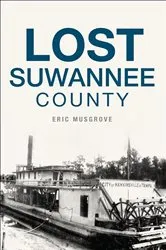 Book cover of Lost Suwannee County by Eric Musgrove