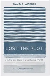 Book cover of Lost the Plot by David S. Wisener