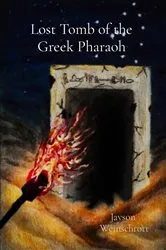 Book cover of Lost Tomb of the Greek Pharaoh by Jayson Weinschrott