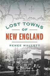 Book cover of Lost Towns of New England by Renee Mallett