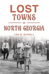 Book cover of Lost Towns of North Georgia by Lisa M. Russell