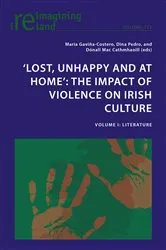 Book cover of ‘Lost, Unhappy and at Home’: The Impact of Violence on Irish Culture by Eamon Maher