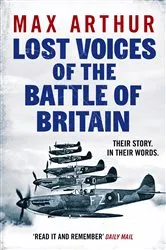 Book cover of Lost Voices of the Battle of Britain by Max Arthur