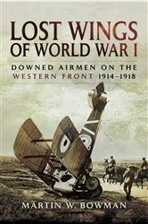 Book cover of Lost Wings of WWI by Martin W. Bowman