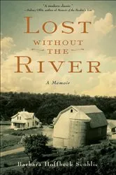 Book cover of Lost Without the River by Barbara Hoffbeck Scoblic