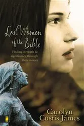 Book cover of Lost Women of the Bible by Carolyn Custis James