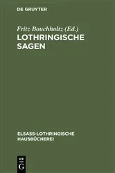 Book cover of Lothringische Sagen by Fritz Bouchholtz