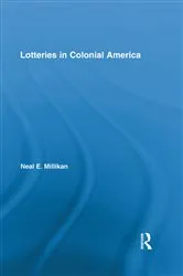 Book cover of Lotteries in Colonial America by Neal Millikan