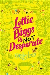 Book cover of Lottie Biggs is (Not) Desperate by Hayley Long