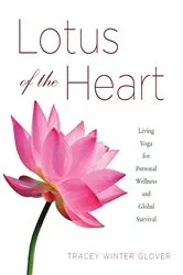 Book cover of Lotus of the Heart by Tracey Narayani Glover