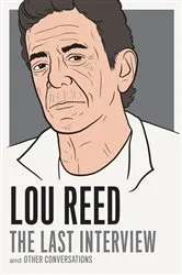 Book cover of Lou Reed: The Last Interview by Lou Reed
