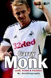 Book cover of Loud, Proud and Positive by Garry Monk