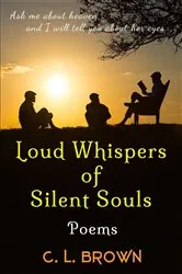 Book cover of Loud Whispers of Silent Souls by C.L. Brown