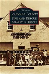 Book cover of Loudoun County Fire and Rescue Apparatus Heritage by Mike Sanders