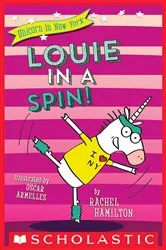 Book cover of Louie in a Spin! (Unicorn in New York #3) by Rachel Hamilton