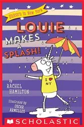 Book cover of Louie Makes a Splash! (Unicorn in New York #4) by Rachel Hamilton