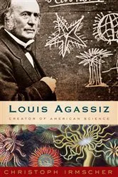 Book cover of Louis Agassiz by Christoph Irmscher