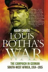 Book cover of Louis Botha’s War by Adam Cruise