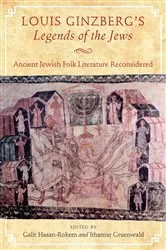 Book cover of Louis Ginzberg's Legends of the Jews by Galit Hasan-Rokem