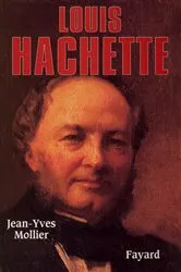 Book cover of Louis Hachette by Jean-Yves Mollier