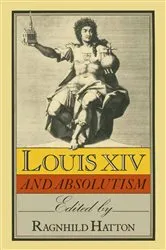 Book cover of Louis XIV and Absolution by Ragnhild Marie Hatton