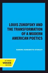 Book cover of Louis Zukofsky and the Transformation of a Modern American Poetics by Sandra Kumamoto Stanley
