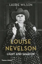Book cover of Louise Nevelson: Light and Shadow by Laurie Wilson