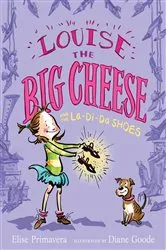 Book cover of Louise the Big Cheese and the La-di-da Shoes by Elise Primavera