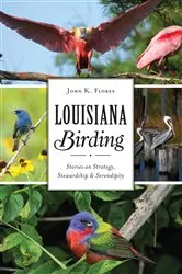 Book cover of Louisiana Birding by John K. Flores