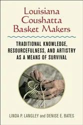 Book cover of Louisiana Coushatta Basket Makers by Linda Langley