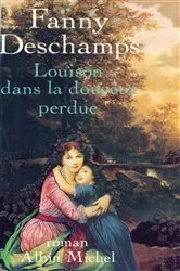 Book cover of Louison dans la douceur perdue by Fanny Deschamps