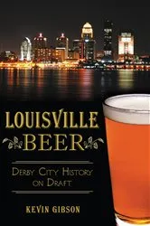 Book cover of Louisville Beer by Kevin Gibson