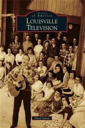 Book cover of Louisville Television by David Inman